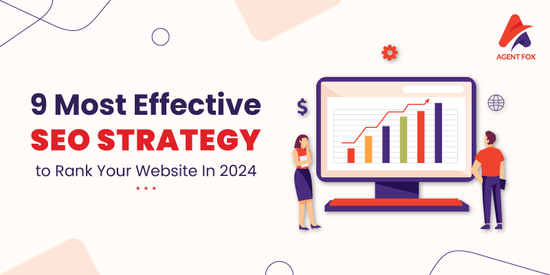 9 Most Effective SEO Strategy to Rank Your Website In 2024